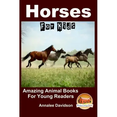 Horses - For Kids - Amazing Animal Books for Young Readers
