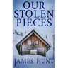 Our Stolen Pieces