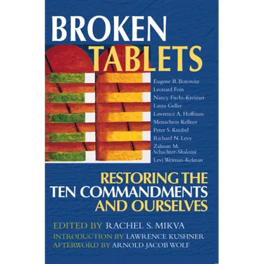 Broken Tablets: Restoring the Ten Commandments and Ourselves