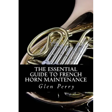 The Essential Guide To French Horn Maintenance