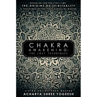 Chakra Awakening: The Lost Techniques