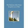 The Stations of the Cross through the eyes of Mary