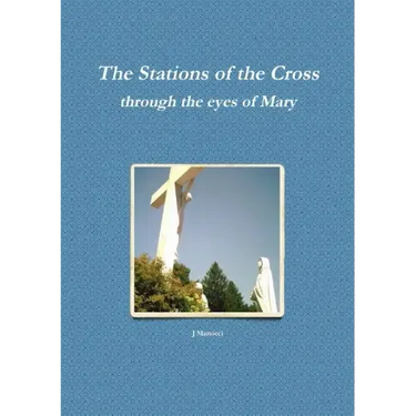 The Stations of the Cross through the eyes of Mary