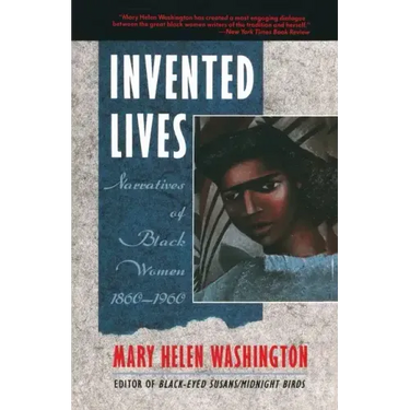 Invented Lives: Narratives of Black Women 1860-1960
