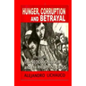 Hunger, Corruption and Betrayal