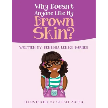 Why Doesn't Anyone Like My Brown Skin?