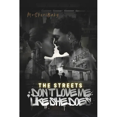 The Streets Don't Love Me Like She Does