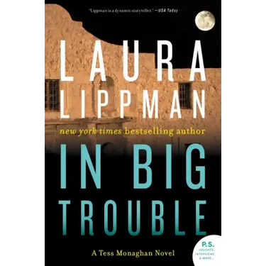In Big Trouble: A Tess Monaghan Novel