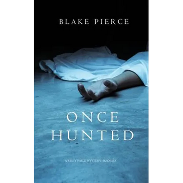 Once Hunted (A Riley Paige Mystery-Book 5)