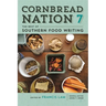 Cornbread Nation 7: The Best of Southern Food Writing