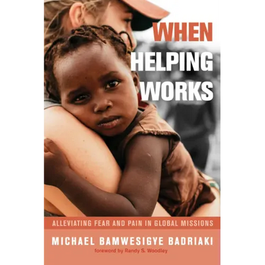 When Helping Works: Alleviating Fear and Pain in Global Missions