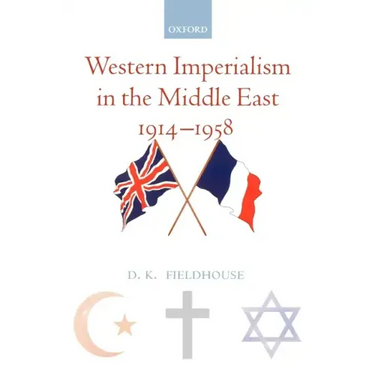 Western Imperialism in the Middle East 1914-1958