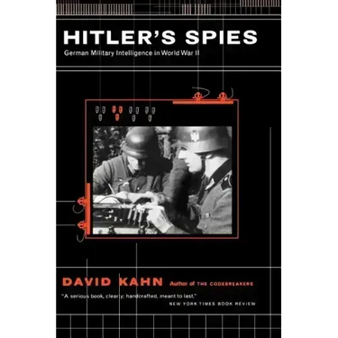Hitler's Spies: German Military Intelligence in World War II