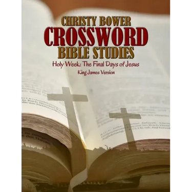 Crossword Bible Studies - Holy Week: The Last Days of Jesus: King James Version