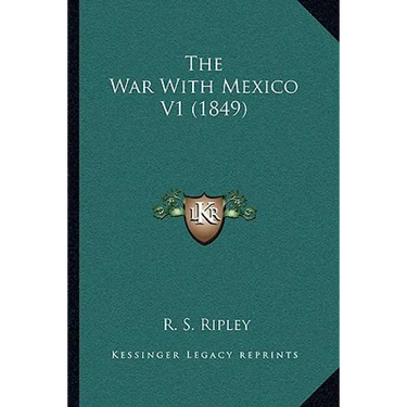 The War With Mexico V1 (1849)