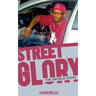 Street Glory: The Untold Story