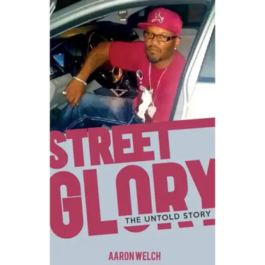 Street Glory: The Untold Story