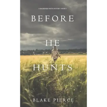 Before He Hunts (A Mackenzie White Mystery-Book 8)