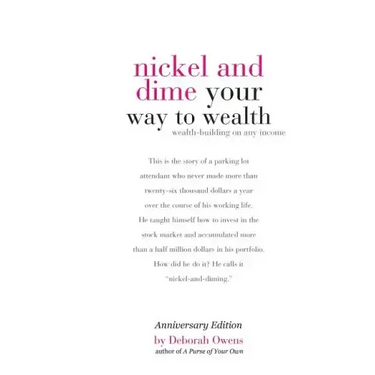 Nickel and Dime Your Way To Wealth: Wealth Building On Any Income