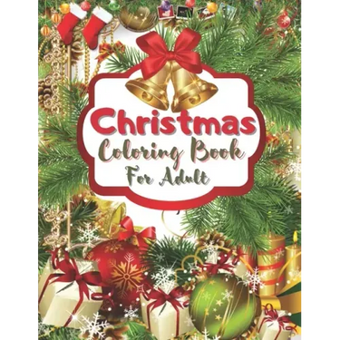 Christmas Coloring Book For Adult: An Adult Coloring Book with Fun, Easy, and Relaxing Designs