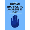 All about Human Trafficking Awareness Day: Read about The Battle Against Modern-Day Slavery: End Human Trafficking