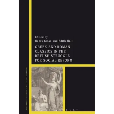 Greek and Roman Classics in the British Struggle for Social Reform