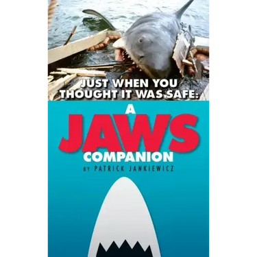 Just When You Thought It Was Safe: A Jaws Companion (Hardback)