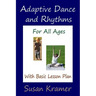Adaptive Dance and Rhythms For All Ages With Basic Lesson Plan
