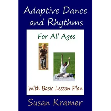 Adaptive Dance and Rhythms For All Ages With Basic Lesson Plan