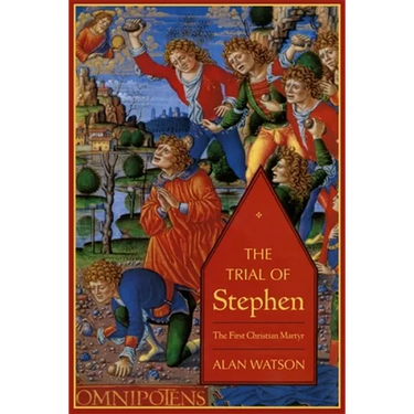 Trial of Stephen: The First Christian Martyr