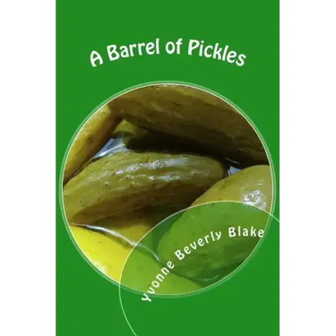 A Barrel of Pickles: Short Stories and Poems for Teens