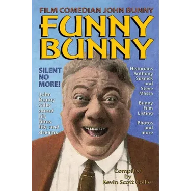 Film Comedian John Bunny: Funny Bunny