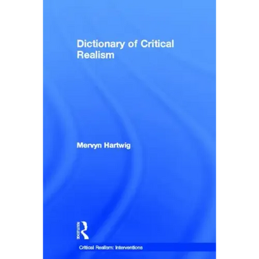 Dictionary of Critical Realism