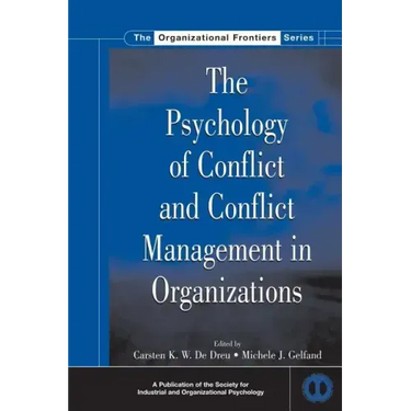 The Psychology of Conflict and Conflict Management in Organizations
