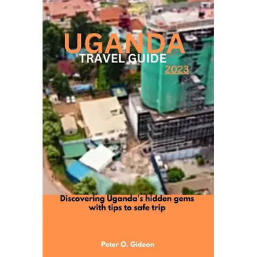 Uganda Travel Guide 2023: Discovering Rwanda's hidden gems with tips to safe trip