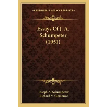 Essays Of J. A. Schumpeter (1951)