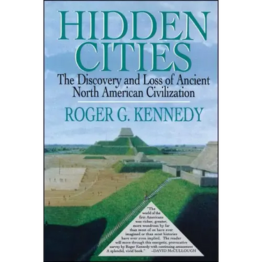 Hidden Cities: The Discovery and Loss of Ancient North American Cities