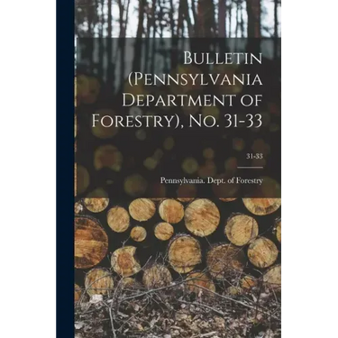 Bulletin (Pennsylvania Department of Forestry), No. 31-33; 31-33