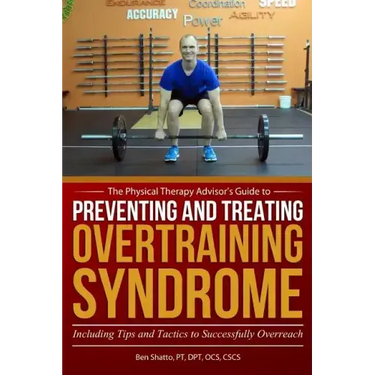 Preventing and Treating Overtraining Syndrome: Including Tips and Tactics to Successfully Overreach