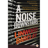 A Noise Downstairs