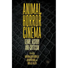 Animal Horror Cinema: Genre, History and Criticism
