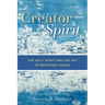 Creator Spirit: The Holy Spirit and the Art of Becoming Human
