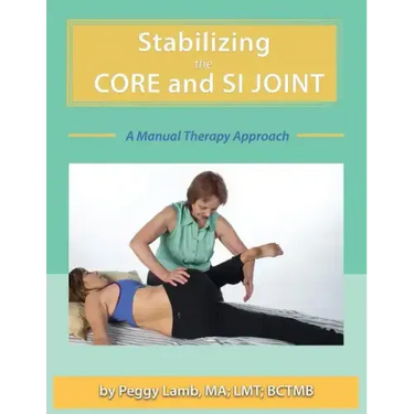 Stabilizing the Core and the SI Joint: A Manual Therapy Approach