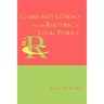 Community Literacy and the Rhetoric of Local Publics