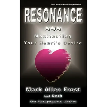 Resonance - Manifesting Your Heart's Desire