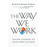 The Way We Work: Taking Charge of Your Own Success