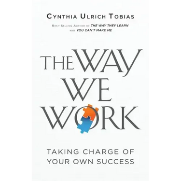 The Way We Work: Taking Charge of Your Own Success