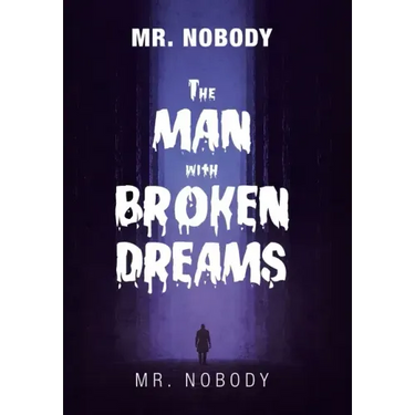 Mr. Nobody the Man with a Broken Dreams