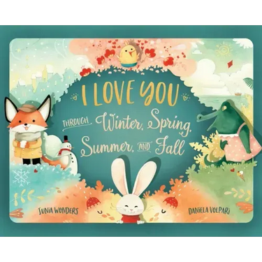 I Love You Through Winter, Spring, Summer, and Fall