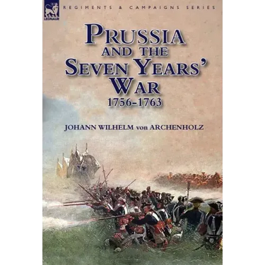 Prussia and the Seven Years' War 1756-1763